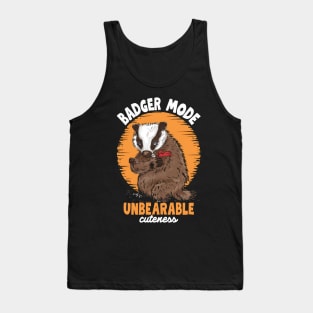 Badger Mode Unbearable Cuteness Tank Top